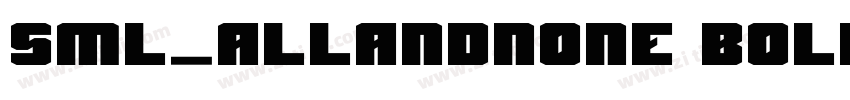 SML_ALLANDNONE Bold字体转换 SML_ALLANDNONE Bold字体转换